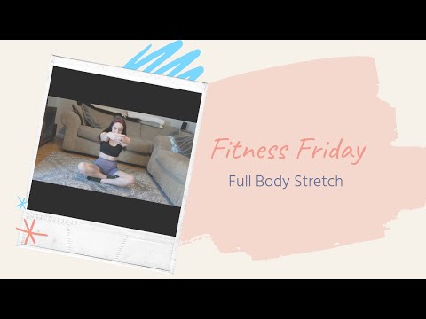 Fitness Friday - January 2022 Week 1 - Full Body Stretch