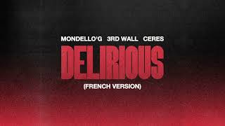 Mondello'G, 3rd Wall & CERES - Delirious (French Version) [Official Audio]