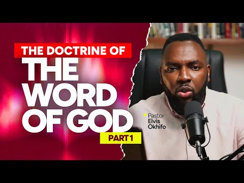 The Doctrine of The Word Of God Part 1 || Bibliology Episode 1