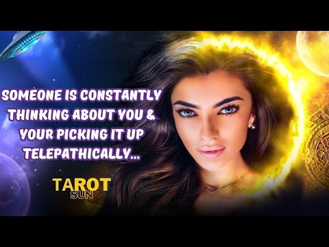 ☀️SOMEONE IS CONSTANTLY THINKING ABOUT YOU & YOUR PICKING IT UP TELEPATHICALLY... #tarot #card