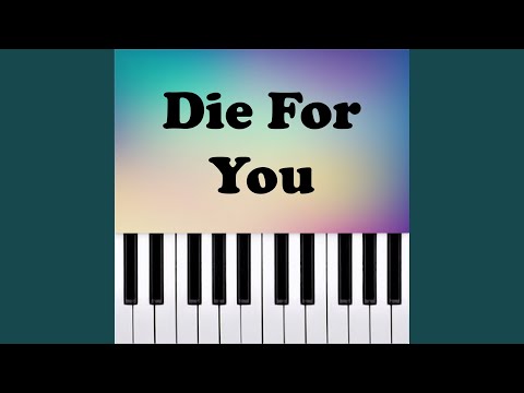 Die For You (Piano Version)