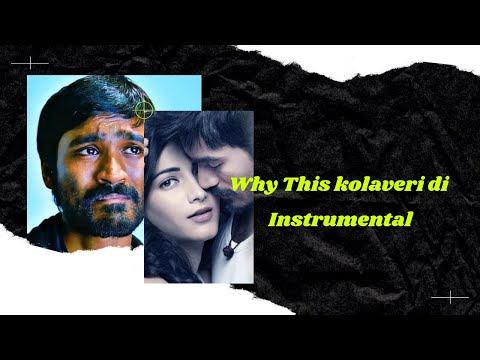 Why This Kolaveri Di | Instrumental | Dhanush | Anirudh | 2012