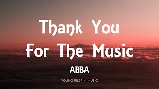 ABBA - Thank You For The Music (Lyrics)