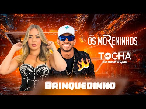 "BRINQUEDINHO" - OS MORENINHOS FEAT MC TOCHA