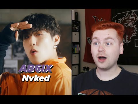 LET'S BE REAL (AB6IX (에이비식스) 'NVKED' M/V Reaction)