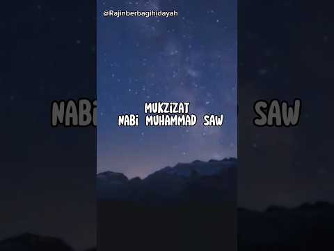 Mukzizat Nabi Muhammad SAW yang Abadi Sepanjang masa @RajinBerbagiHidayah