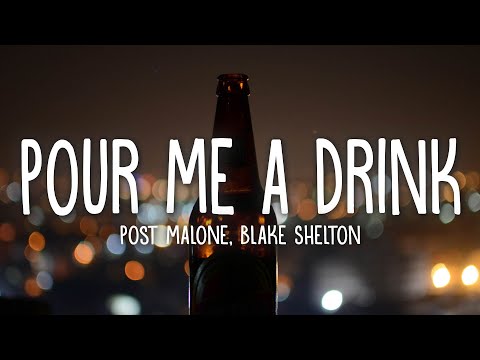 Post Malone & Blake Shelton - Pour Me A Drink (Lyrics)