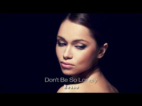 Besso - Don't Be So Lonely