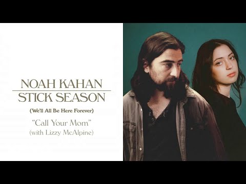 Noah Kahan, Lizzy McAlpine - Call Your Mom (Official Lyric Video)