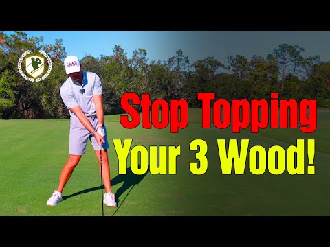 Stop Topping Your 3 Wood Off The Ground