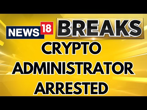 India Makes Arrests Crypto Administrator At US's Request, Accused Of Money Laundering | News18