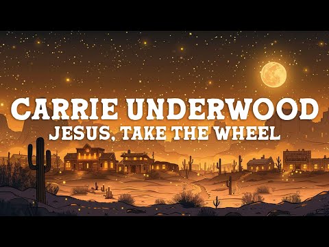 Carrie Underwood - Jesus, Take The Wheel (Lyrics)