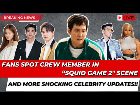 Fans Spot Crew Member in Squid Game 2 Scene and MORE SHOCKING CELEBRITY UPDATES | RT FACTS