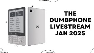 The Dumbphone Livestream January 2025