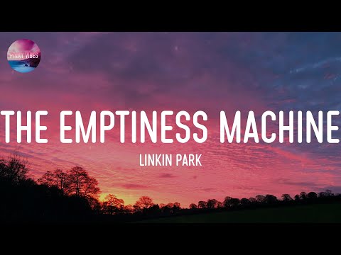 Linkin Park - The Emptiness Machine (Lyrics)