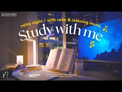 4-HOUR STUDY WITH ME 🌃 / Pomodoro 50/10 / 🎶 Calm music & rain sounds [Music ver.] on rainy night