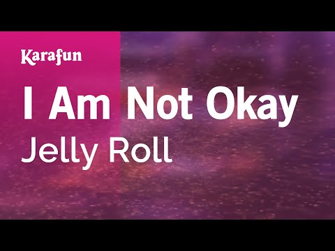 I Am Not Okay - Jelly Roll | Karaoke Version | KaraFun