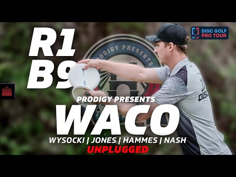 2024 Prodigy Presents WACO | R1B9 FEATURE | Wysocki, Jones, Hammes, Nash | UNPLUGGED