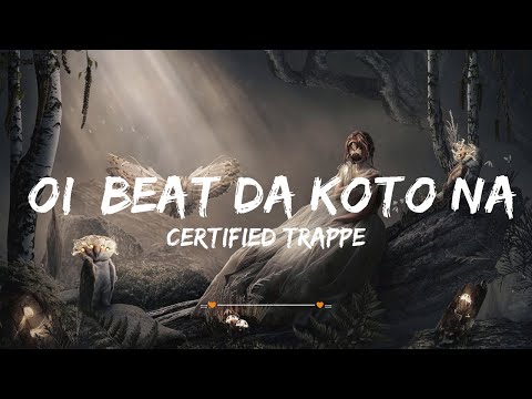 Certified Trapper - OI [Beat Da Koto Nai] | Top Best Song