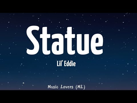 Lil' Eddie - Statue (Lyrics)