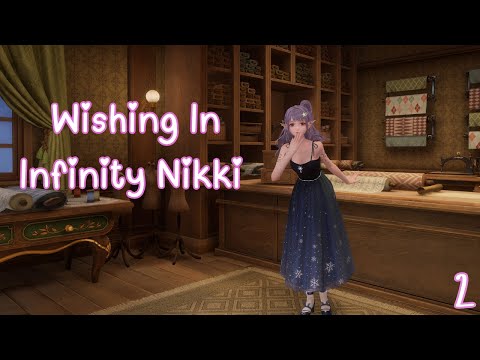 Finally Wishing In Infinity Nikki! Part 2