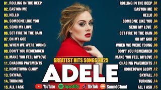 Adele Songs Playlist 2025 - The Best Of Adele  2025 - Greatest Hits Full Album 2025