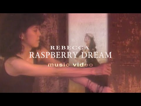 REBECCA "RASPBERRY DREAM" MUSIC VIDEO