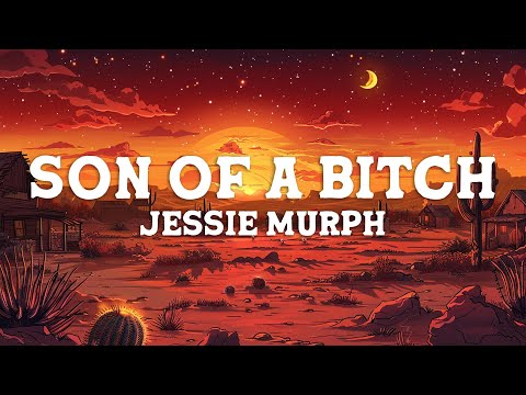 Jessie Murph - Son of a Bitch (Lyrics)