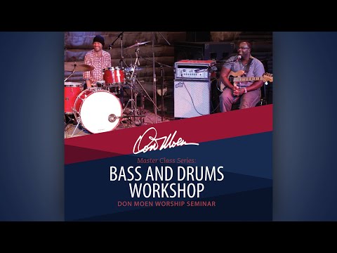 Don Moen Bass and Drums Workshop (feat. Jason Foster & Tim Newton) | FULL VERSION