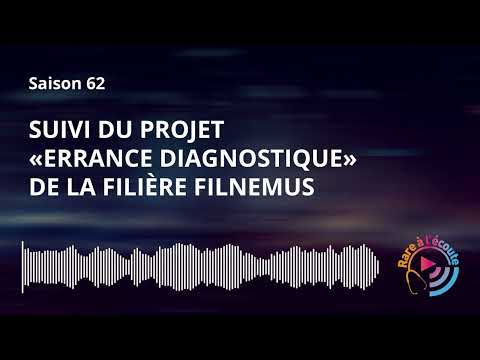 Suivi du projet "Errance Diagnostique" de la filière Filnemus