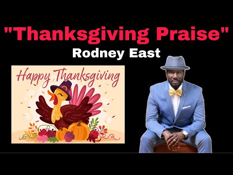 ThanksGiving Praise | Performed by Rodney East