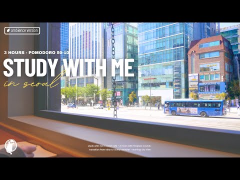 3-HOUR STUDY WITH ME in Seoul / Pomodoro 50/10 / Fireplace Sounds 🔥 [No Music]