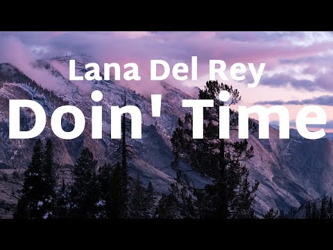 Lana Del Rey - Doin' Time (Lyrics)