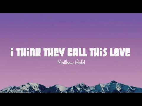 Matthew Ifield -I Think They Call This Love (Cover) | (Lirik Lagu)