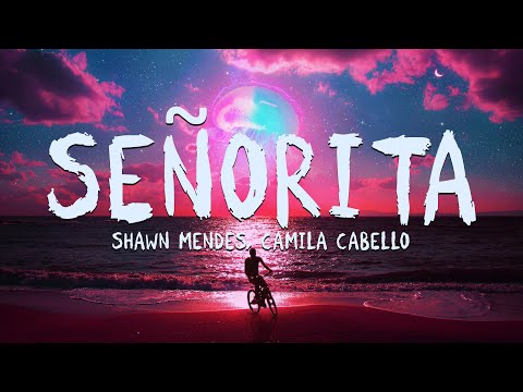 Señorita (Lyrics) - Shawn Mendes, Camila Cabello (Lyrics Video)