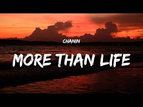 Chanin - More Than Life (Lyrics)