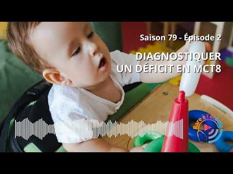 Maladie rare – Diagnostiquer un déficit en MCT8