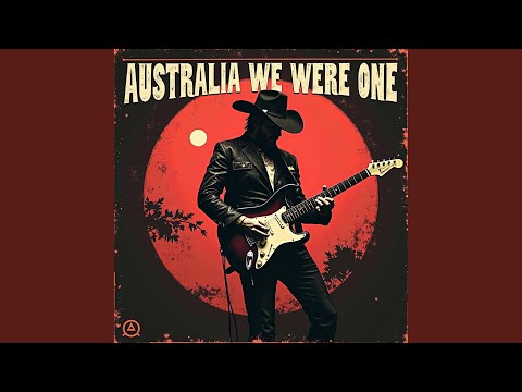 O Australia We Were One