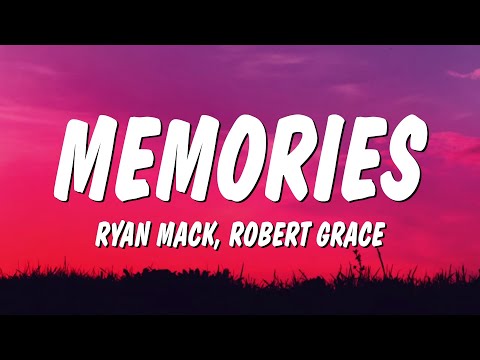 Ryan Mack & Robert Grace - Memories (Lyrics)