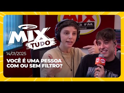 Você é uma pessoa com ou sem filtro? - Mix Tudo #AoVivo 14.01