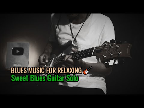 Sweet Blues Guitar Solo - Soothing Ballads Guitar Blues Music for Relaxing🎶