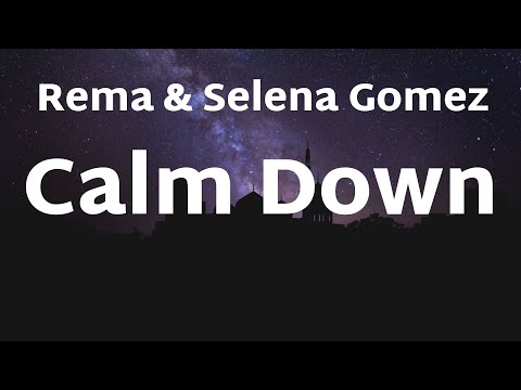 Rema & Selena Gomez - Calm Down (Lyrics)