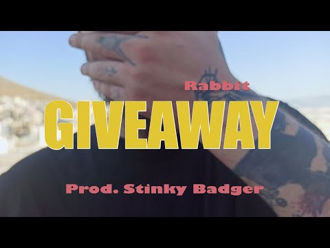 RABBIT - GIVEAWAY PROD. STINKY BADGER (OFFICIAL VIDEO CLIP)