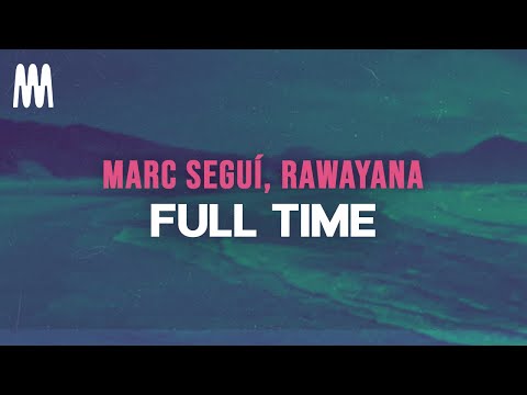 Marc Seguí, Rawayana - FULL TIME (Letra/Lyrics)