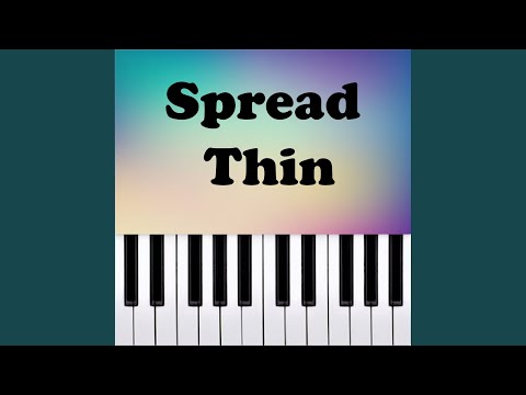 Spread Thin (Piano Version)