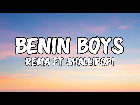 Rema - BENIN BOYS (Lyrics) ft. Shallipopi