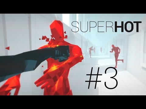 Superhot Gameplay Part 3 [PC]