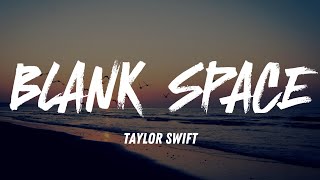 Blank Space - Taylor Swift (Lyrics)