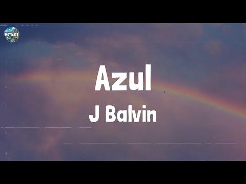 J Balvin - Azul (Lyrics)