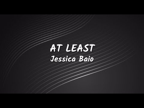 ​Jessica Baio - at least (Lyrics Video)